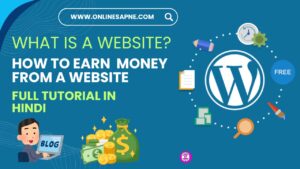 Read more about the article What is a Website? How to Earn Money from a Website – Full Tutorial in Hindi