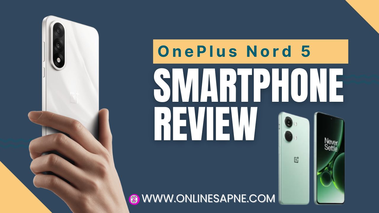 📱 OnePlus Nord 5 – दमदार परफॉर्मेंस के साथ स्टाइलिश स्मार्टफोन | Full Review