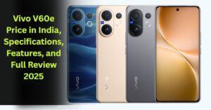 Read more about the article 📱 Vivo V60e Price in India, Specifications, Features, and Full Review 2025